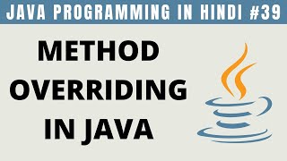Java Method Overriding in Hindi - Tutorial #39