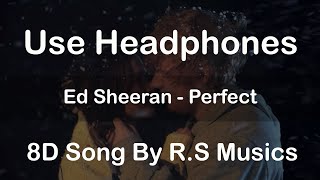 Ed Sheeran - Perfect | 8D Song | R.S Musics