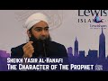 Sheikh Yasir Al-Hanafi - The Character of The Prophet ﷺ