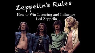 Zeppelin's Rules: How to Win Licensing and Influence Led Zeppelin