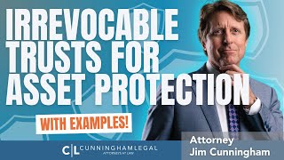 Irrevocable Trusts for Asset Protection (with examples)!