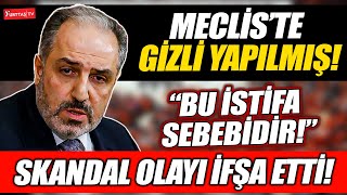 Meclis'te gizli yapılmış! DEVA Partili Yeneroğlu skandal olayı ifşa etti! \