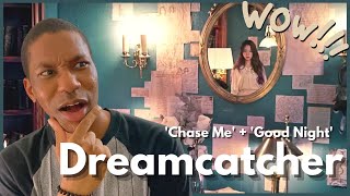 DREAMCATCHER 'Chase Me' + 'Good Night' MV REACTION | This so cool and creepy!