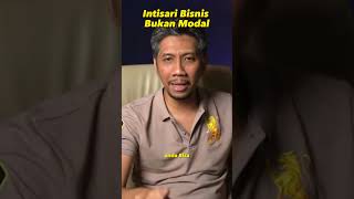 Intisari Bisnis Itu Bukan Tentang Modal