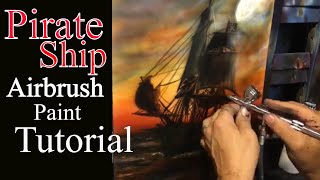 How to paint this pirate ship, an airbrush tutorial!