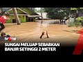 Banjir Landa Pandeglang, Ketinggian Air Mencapai Dua Meter | Kabar Petang tvOne