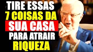 Tire  ESSAS 7 COISAS DA SUA CASA HOJE, ISSO ATRAI POBREZA   elimine agora ou você NUNCA será RICO!