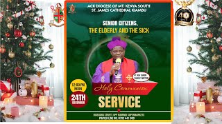 St.James Cathedral Kiambu Senoir Citizens, Elderly \u0026 Sick Service