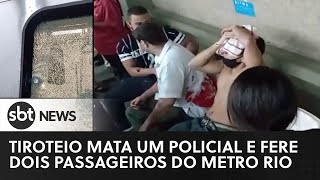 Pânico no metrô do Rio: tiroteio deixa policial morto e dois passageiros feridos | SBT News