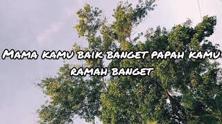 MAMA KAMU BAIK BANGET PAPA KAMU RAMAH BANGET||FULL COVER||