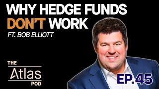 Bob Elliott On Bridgewater, Launching Unlimited Funds and 2024 Outlook | ATLAS EP. 45