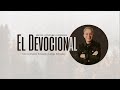 El Devocional | Pastor Eduardo Cañas | 30 de octubre 2024