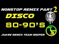 DISCO NONSTOP 80-90'S JUAWE REMIX PART 2