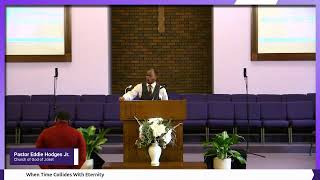 When Time Collides With Eternity ~ Pastor Eddie Hodges Jr