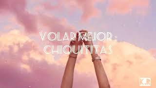 Volar Mejor - Chiquititas // Letra