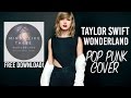 Taylor Swift - Wonderland (Punk Goes Pop Style) 