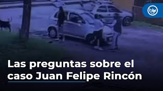 Las preguntas sobre el caso Juan Felipe Rincón