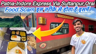 19314 PATNA INDORE EXPRESS FULL JOURNEY IRCTC FOOD 80 RS VS 150 RS THALI TRAIN PANTRY FOOD REVIEW