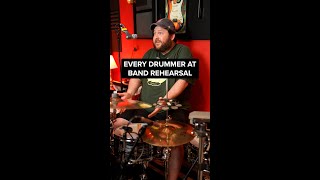 Every Drummer At Band Rehearsal