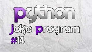 Python 3.3.3 - Jokes Program Lesson.14