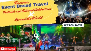 🌍✨DISCOVER Event-Based Travel: Unforgettable Festivals and Cultural Celebrations Around the World 🌍✨