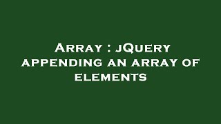 Array : jQuery appending an array of elements