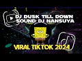 DJ DUSK TILL DOWN X DROP PUPPY LELOLAY  SOUND DJ NANSUYA VIRAL TIKTOK 2024