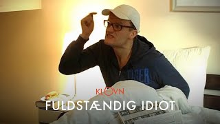 Klovn Citater - Fuldstændig idiot