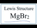 How to Draw the Lewis Dot Structure for MgBr2: Magnesium bromide