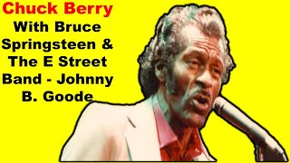 Chuck Berry With Bruce Springsteen & The E Street Band - Johnny B. Goode EDITADO