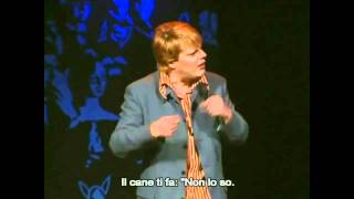 Eddie Izzard - sub ita - Cani e Gatti