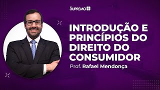 Introdução e Princípios do Direito do Consumidor