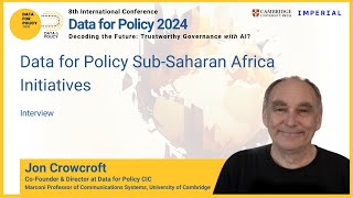 Innovative Data Solutions in Africa | Interview w/ Prof Jon Crowcroft on Infrastructure, AI \u0026 Policy