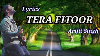 Arijit Singh: Tera Fitoor (Lyrics) | Himesh Reshammiya, Kumaar | Genius