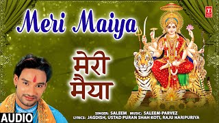 Meri Maiya I Devi Bhajan I SALEEM I Meri Maiya I Full Audio Song