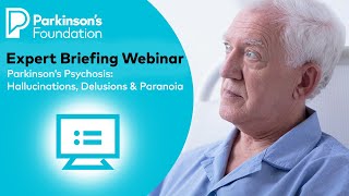 Parkinson’s Disease Psychosis: Hallucinations, Delusions & Paranoia