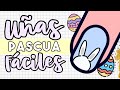 ¡RÁPIDAS DE HACER! · UÑAS PASCUA FÁCILES