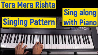 Tera Mera Rishta | Piano Tutorial | Chords Singing Pattern | Both Hands Piano Lesson #247