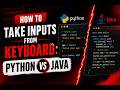 How to take inputs from Keyboard: Python vs Java