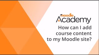 how can I add course content to my Moodle site?