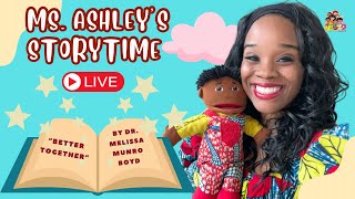 Ms. Ashley’s Story Corner Live: Better Together Read Aloud | Preschool Learning Video | Kids Videos