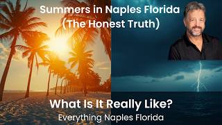 What Summer in Naples Florida is REALLY Like (The Honest Truth)