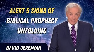 David Jeremiah Sermons 2024 April 2024 Alert 5 Signs of Biblical Prophecy Unfolding! | Faith In God