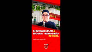 VP0327 | KHUTBAH NIKAH DAN NASIHAT PERNIKAHAN ITU BEDA | Ustadz Muflih Safitra, M.Sc. (1444H)