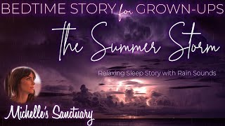 Rainy Sleep Story | THE SUMMER STORM | Bedtime Story for Grown-Ups to Fall Asleep Fast