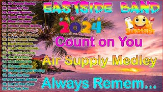 EASTSIDE BAND Playlist 2024 - Air Supply Medley, Count On You, Always Remember U