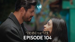 Gelin 104.Bölüm | Behind the Veil Episode 104 | Season 2