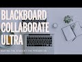 Blackboard Collaborate Ultra: Making the Student the Presenter