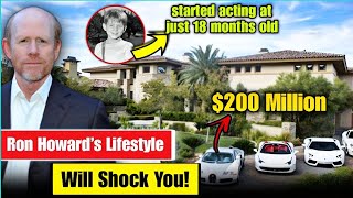 Ron Howard’s Lifestyle Will Shock You!