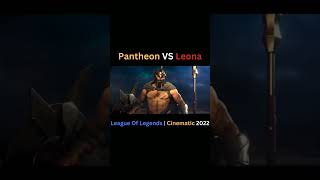 Pantheon  Vs Leona |League of Legends Cinematic 2022 #shorts